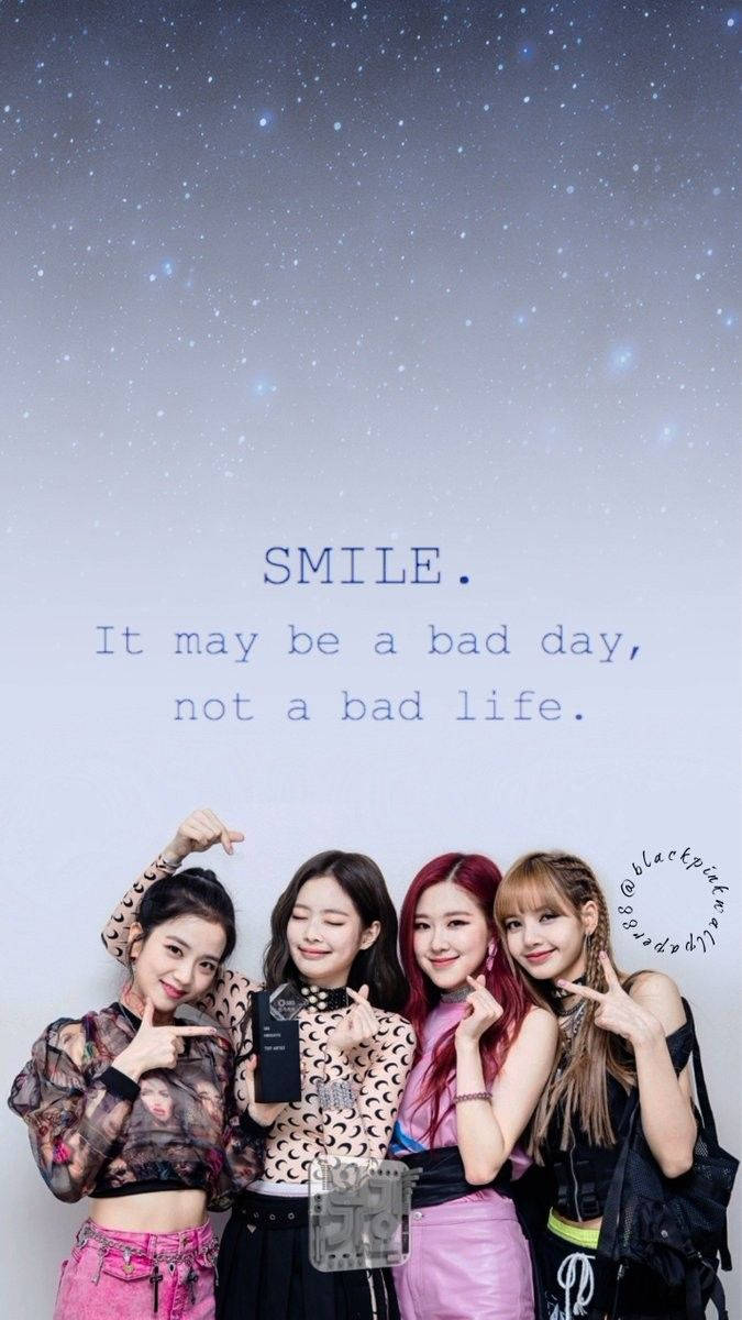 'ยิ้มเข้าไว้ มันคือเครื่องประดับที่ดีที่สุดของคุณ!' - Blackpink วอลเปเปอร์