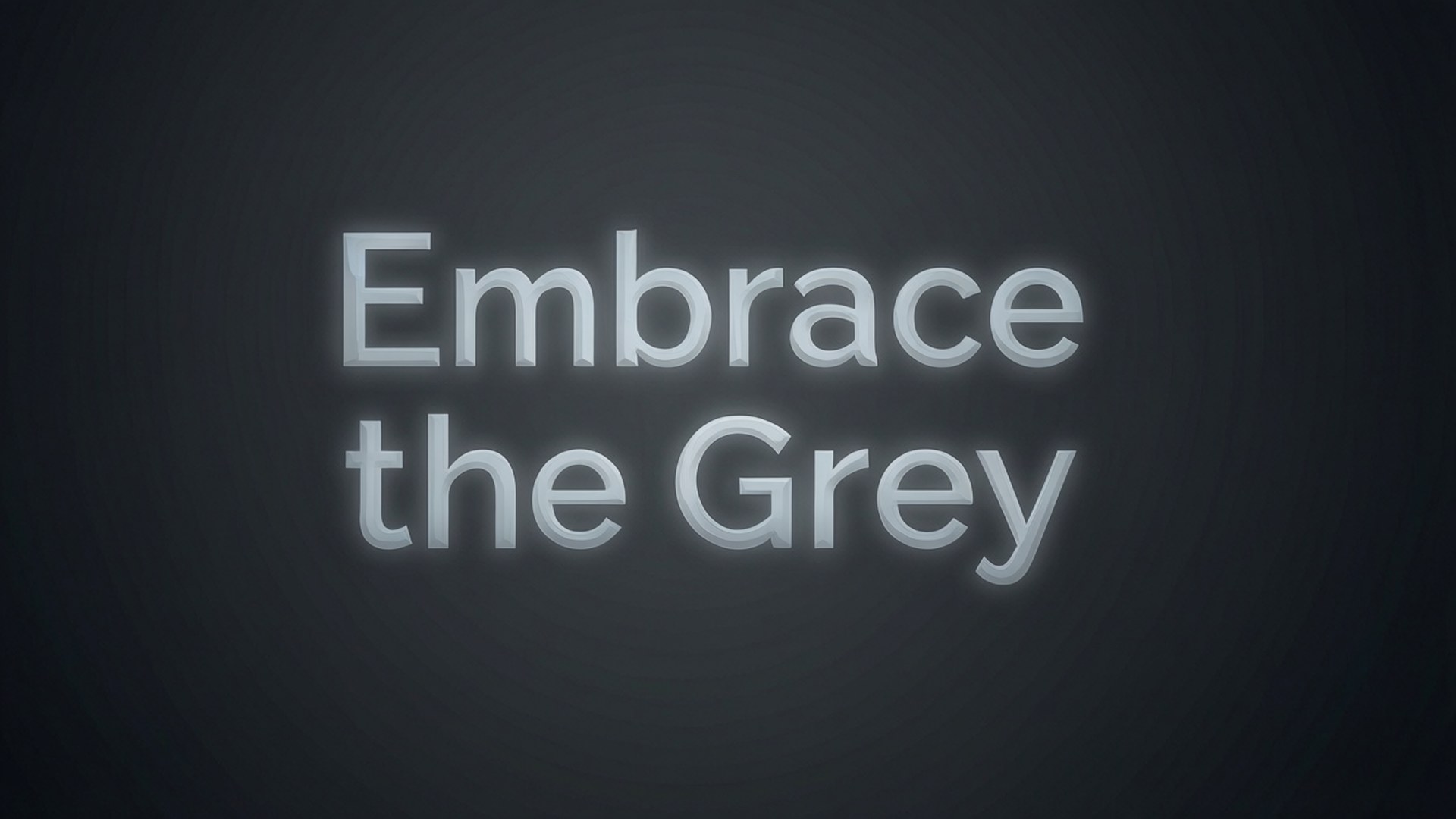 คำคม Embrace the Grey วอลเปเปอร์