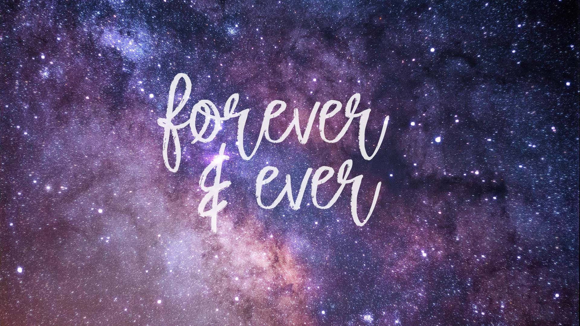 กาแล็กซีสุดน่ารักกับคำว่า Forever & Ever วอลเปเปอร์