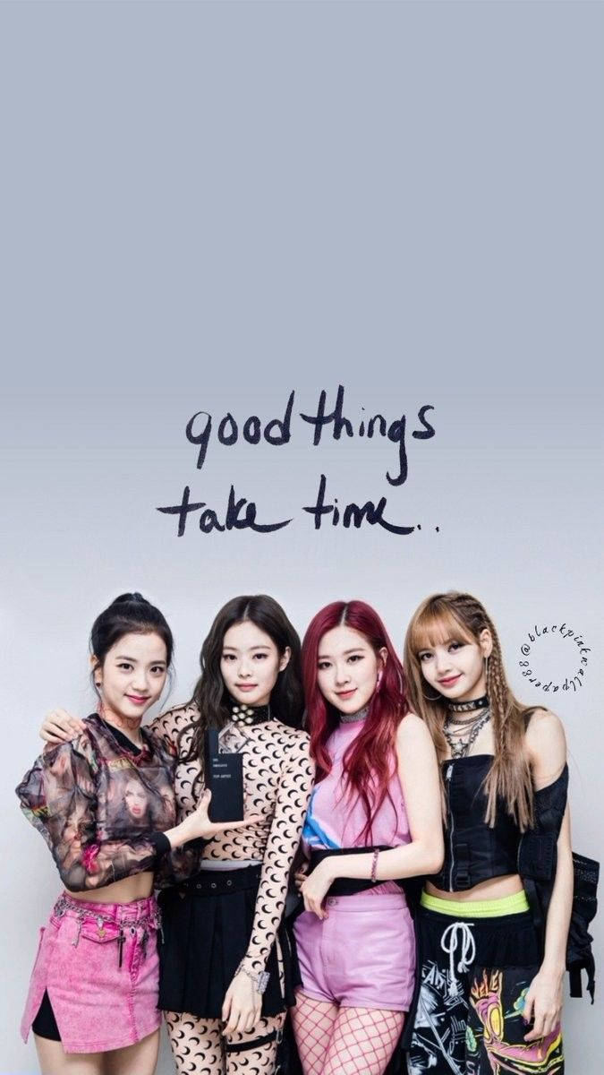วอลเปเปอร์สมาชิก Blackpink พร้อมกราฟิกข้อความ Good Things Take Time — Blackpink วอลเปเปอร์