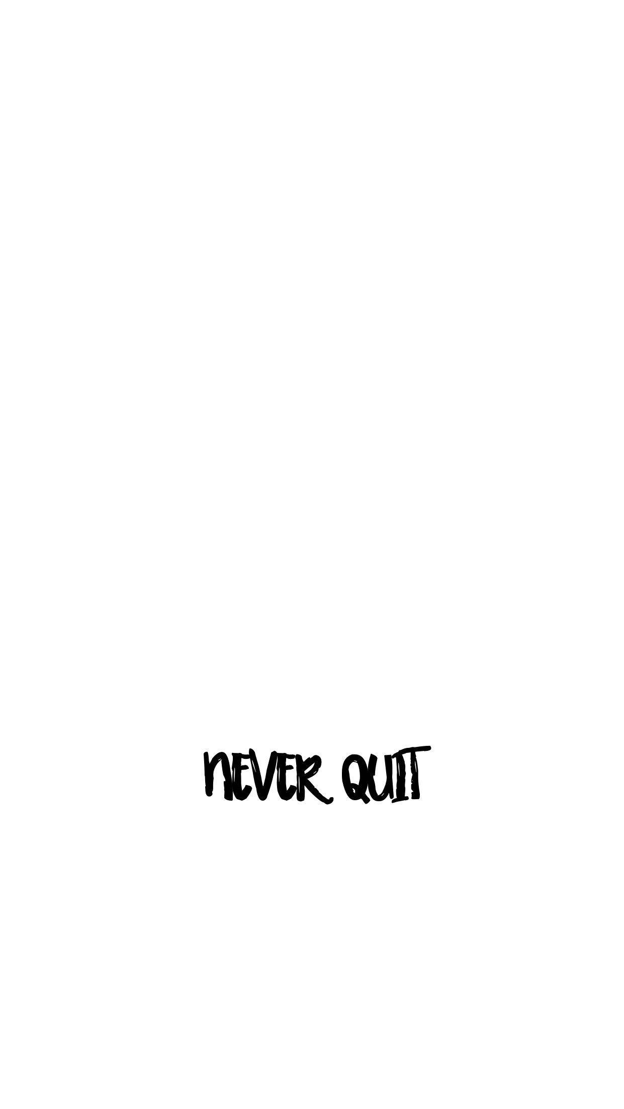 Never Quit คำคมพื้นหลังขาวล้วน วอลเปเปอร์