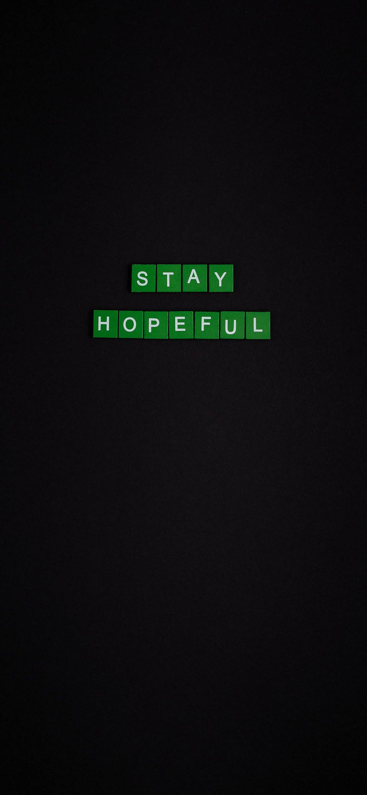 Stay Hopeful แรงบันดาลใจ iPhone วอลเปเปอร์