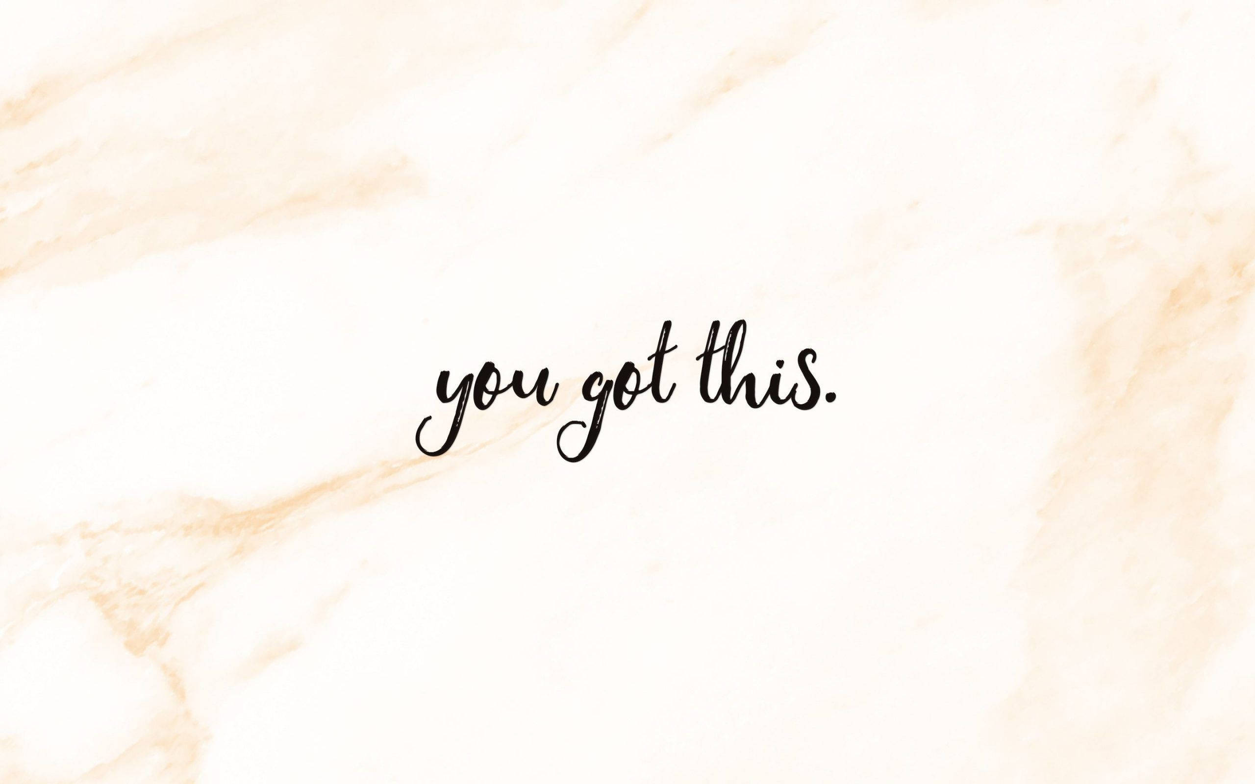 คำคมสร้างแรงบันดาลใจสไตล์สวยงาม You Got This วอลเปเปอร์