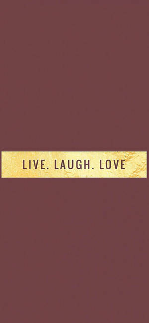 Live Laugh Love Motivational Iphone — Galaxy S26 Ultra วอลเปเปอร์