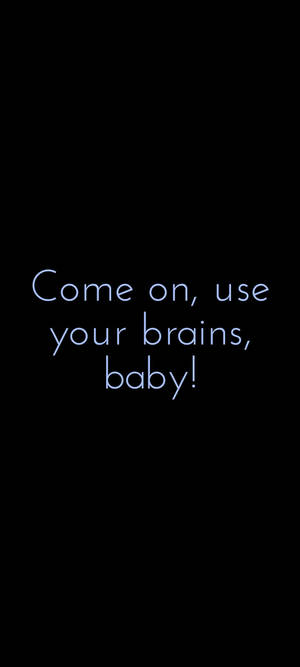 Use Your Brains Cerebral Quote — Honor Magic8 Pro วอลเปเปอร์